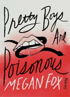 Megan Fox Pretty Boys Are Poisonous (Hardback)