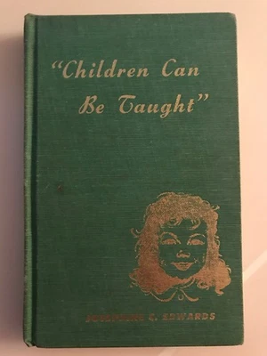 Children Can Be Taught-Edwards-1960-HC-raising kids-parenting tips-homeschooling — 第 1/4 张图片