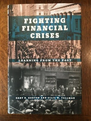 NEW Fighting Financial Crises by Ellis W. Tallman & Gary B. Gorton ECONOMICS - Image 1 of 3