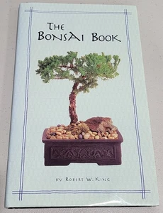 The Bonsai Book - Robert King Miniature Gardening Aesthetic Principles 2001 HCDJ - Picture 1 of 14