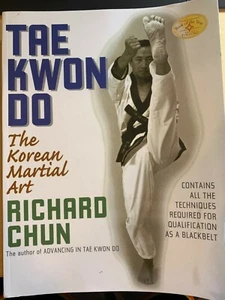Tae Kwon Do : The Korean Martial Art by Richard Chun (2007, Perfect, Revised edi - Picture 1 of 2