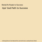 Sheila Bs Roads To Success Gps God Path To Success Sheila L Brown