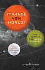 Strange New Worlds: The Search for Alien Planet, Jayawardhana^+