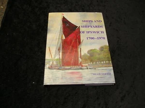 Ships and Shipyards of Ipswich 1700-1970 - Picture 1 of 1