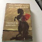 Thomas B. Costain THE DARKNESS AND THE DAWN  1st Edition 