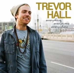 Everything Everytime Everywhere by Trevor Hall (CD, 2011, Vanguard) - Picture 1 of 2
