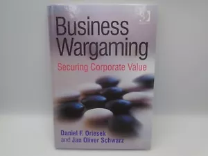 Business Wargaming: Securing Corporate Value (Oriesek & Schwarz) Hardback, 2009 - Picture 1 of 14
