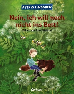 Nein, ich will noch nicht ins Bett! • Astrid Lindgren, Ilon Wikland, Anna-L... - Bild 1 von 1