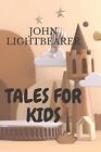 Tell Tales for Children: Tales for kids A book to teach moral lessons by John Li
