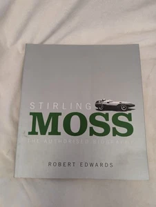 Stirling Moss: The Authorised Biography By Robert Edwards - Picture 1 of 5