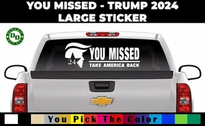 You Missed Donald Trump 2024 12 x 35 sticker USA election MAGA vinyl decal - Picture 1 of 3