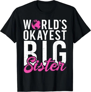 Worlds okayest Big Sister Gift Unisex T-Shirt - Picture 1 of 4