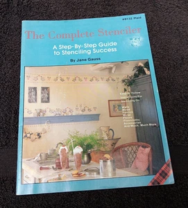 THE COMPLETE STENCILER -  A Step-By-Step Guide to Stenciling Success - Gauss '89 - Bild 1 von 13