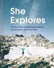 9781452167664 She Explores: Stories of Life-Changing Adventures ...ngua Inglese]