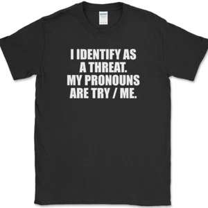 T-Shirt I IDENTIFY AS A THREAT Pronomen lustige Waffe USA Amerika - Bild 1 von 10