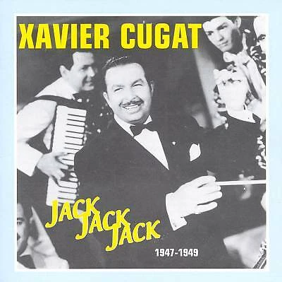 Xavier Cugat - Jack Jack Jack: 1947-1949 (CD 2000) - Image 1 of 1