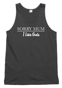 Sorry Mum I Like Girls Mens Womens Vest Tank Top - Picture 1 of 4