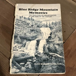 Blue Ridge Mountain Memories True Story by Alice McGuire Hamilton SC 1977 - Picture 1 of 15