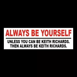 Divertida calcomanía "ALWAYS BE KEITH RICHARDS" The Rolling Stones PEGATINA PARACHOQUES angie - Imagen 1 de 1