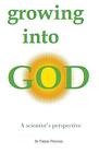 Growing Into God.By Thornes  New 9781787234697 Fast Free Shipping**