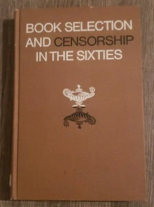 Book Selection And Censorship In The Sixties 1960's By Eric Moon HC Ex-Library - Picture 1 of 12