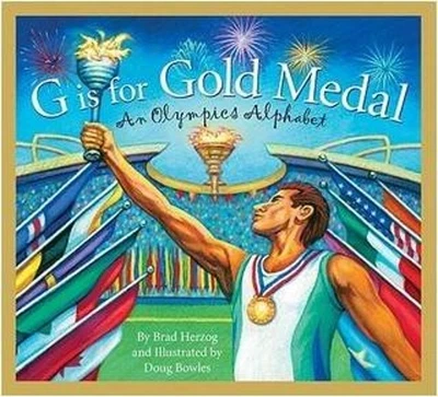 G is for Gold Medal: An Olympics Alphabet Sports Alphabet Brad He - Image 1 of 2