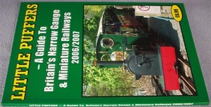 LITTLE PUFFERS Guide to Britain's Narrow Gauge and Miniature Railways 2006/2007 - Picture 1 of 1