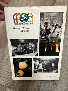 Rare 1st Edition History Of Propane Gas In Florida Book By Wayne E Hoffman - Picture 1 of 22