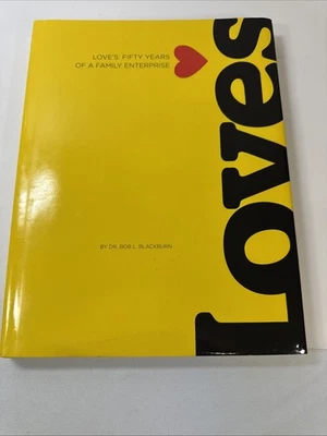LOVE'S: 50 Years Of A Family Enterprise Autographed Bob Blackburn - Image 1 of 4