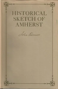 HISTORICAL SKETCH OF AMHERST, NEW HAMPSHIRE BY JOHN FARMER, 1972, FACSIMILE ED. - Imagen 1 de 1