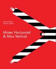 Mister Horizontal & Miss Vertical by No?mie R?vah (English) Hardcover Book
