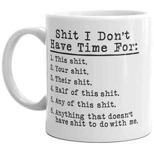 S*** I Don't Have Time For - Funny Ceramic Coffee Mug - 11oz - Picture 1 of 3