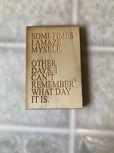"Some Days I Amaze Myself..." Wooden FRIDGE MAGNET funny - Picture 1 of 3