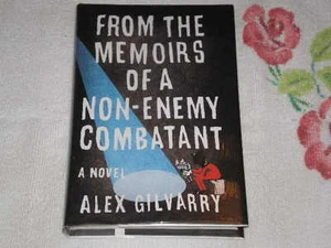 From the Memoirs of a Non-enemy Combatant by Alex Gilvarry **Signed** - Picture 1 of 2
