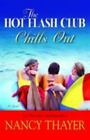 The Hot Flash Club Chills Out: A Novel [Paperback] Thayer, Nancy