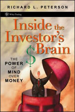 Inside the Investor's Brain : The Power of Mind over Money Richar
