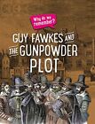 Guy Fawkes and the Gunpowder Plot (Why do we remember?), Howell 9781445148526..