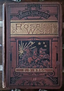 Rosas Wunsch und wie sie ihn erreichte ~ Catherine D. Bell. Antike HB Erstausgabe - Bild 1 von 24