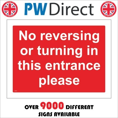 PWDIRECT SIGN No Reversing Or Turning In Entrance Please Driveway Site Unit Office CS418P