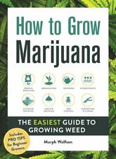 How to Grow Marijuana: The Easiest Guide to Growing Weed (Hardcover)