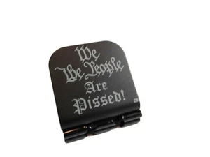 We The People Are Pissed Laser Etched Aluminum Hat Clip Brim-it - Picture 1 of 10