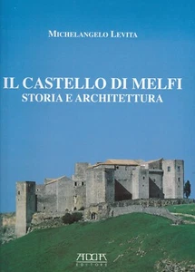 DAS SCHLOSS VON MELFI_GESCHICHTE UND ARCHITEKTUR_FRIEDRICH II. VON SCHWÄBEN_M. LEVITA_2008 - Bild 1 von 11