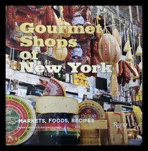 Gourmet Shops of New York [Hardcover] by Nathalie Sann Rizzoli 2007 - Foto 1 di 3