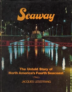 SEAWAY, STORY OF ST. LAWRENCE SEAWAY, HARDCOVER, DJ, 1976, FIRST EDITION STATED - Bild 1 von 12
