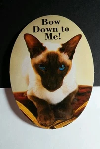 BOW DOWN TO ME ! SIAMESE BLUE EYED WAVE CAT ANIMAL PET STICKER - Picture 1 of 1