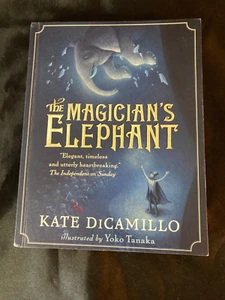 BOOK: THE MAGICIAN'S ELEPHANT BY KATE DICCAMILLO 2009 illustrated by Yoko Tanaka - Picture 1 of 4