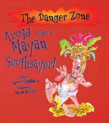 Avoid being a Mayan Soothsayer (Dange... by Rupert Matthews Paperback / softback - Image 1 of 2