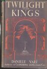 Twilight Of The Kings By Daniele Vare , Hc/Dj , 1948 , 1St Edition