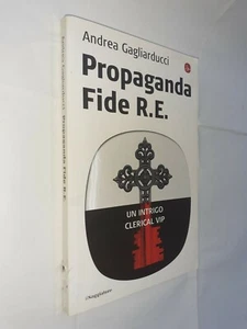 PROPAGANDA FIDE R.E. - ANDREA GAGLIARDUCCI - SAGGIATORE - 2010 - Picture 1 of 1