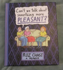 Roz Chast (SIGNED) Can't We Talk About Something More Pleasant? - 1st ed 2014 - Picture 1 of 7